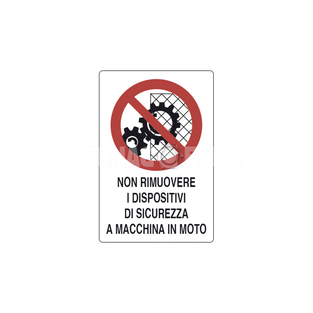 Cartello Non Rimuovere i Dispositivi di Sicurezza a Macchina in Moto D&B Verona 1 cartello non rimuovere legnagoferr