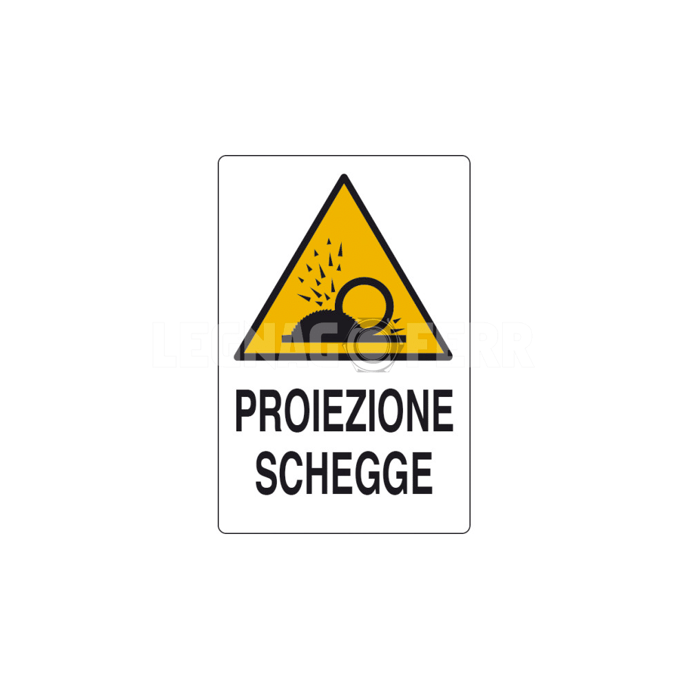 Cartello Pericolo Proiezione Schegge D&B Verona 1 cartello pericolo proiezione legnagoferr