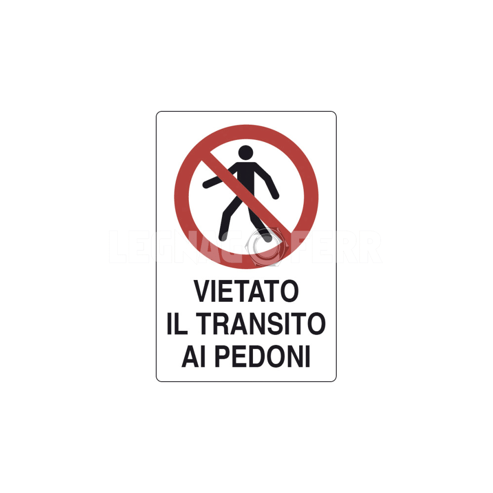 Cartello Vietato il Transito ai Pedoni D&B Verona 1 cartello vietato il transito legnagoferr